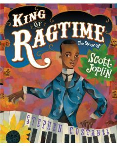 King of Ragtime: The Story of Scott Joplin