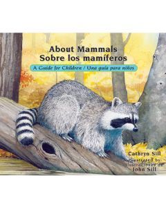 About Mammals: A Guide for Children /  Sobre los mamíferos: Una guía para niños