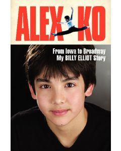 Alex Ko: From Iowa to Broadway, My Billy Elliot Story