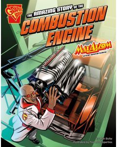 The Amazing Story of the Combustion Engine: Max Axiom STEM Adventures