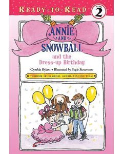 Annie and Snowball and the Dress-Up Birthday: The First Book of Their Adventures