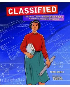 Classified : The Secret Career of Mary Golda Ross, Cherokee Aerospace Engineer