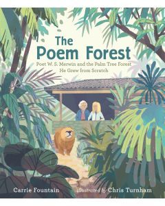 The Poem Forest: Poet W.S. Merwin and the...