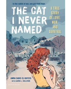 The Cat I Never Named: A True Story of Love, War, and Survival