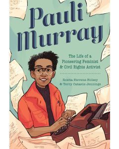 Pauli Murray: The Life of a Pioneering . . .
