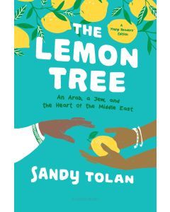 The Lemon Tree: An Arab, A Jew, and the Heart of the Middle East