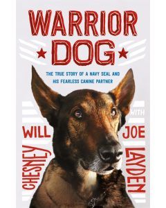 Warrior Dog (Young Readers Edition): The True Story of a Navy SEAL and His Fearless Canine Partner