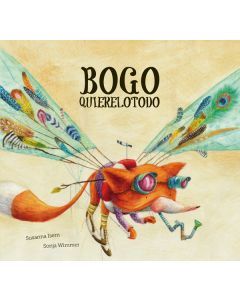Bogo Quierelotodo (Bogo, the Fox Who Wanted Everything)