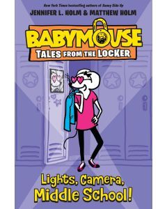 Lights, Camera, Middle School!: Babymouse Tales from the Locker