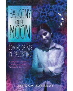 Balcony on the Moon: Coming of Age in Palestine