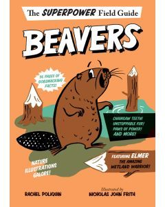 Beavers: The Superpower Field Guide