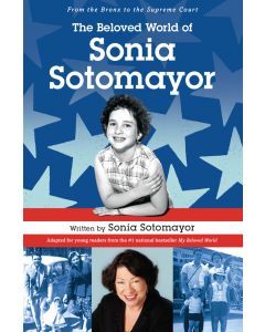 The Beloved World of Sonia Sotomayor: From the Bronx to the Supreme Court