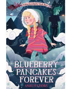 Blueberry Pancakes Forever: Finding Serendipity, Book Three