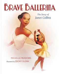 Brave Ballerina: A Story About Janet Collins (formerly This Is the Dancer)