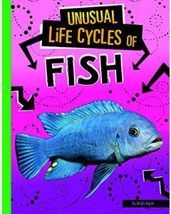 Unusual Life Cycles of Fish