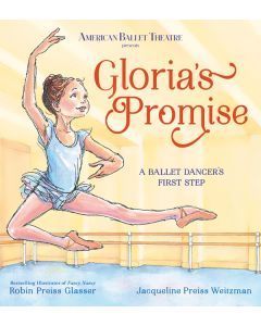 Gloria's Promise: A Ballet Dancer's First Step