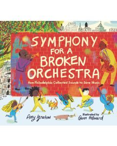 Symphony for a Broken Orchestra : How Philadelphia Collected Sounds to Save Music