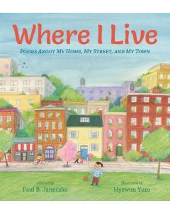 Where I Live: Poems About My Home, My Street, and My Town