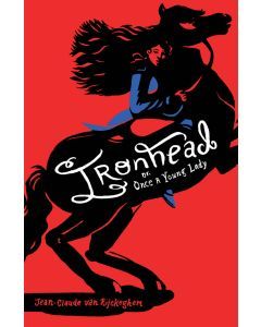 Ironhead, or, Once a Young Lady