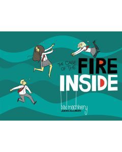 The Case of the Fire Inside: Bad Machinery Volume 5