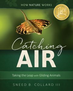 Catching Air: Making the Leap With Gliding Animals (How Nature Works)