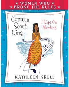 Coretta Scott King: Women Who Broke the Rules