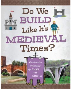 Do We Build Like It's Medieval Times?