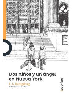 Dos niños y un ángel en Nueva York (From the Mixed-Up Files of Mrs. Basil E. Frankweiler)