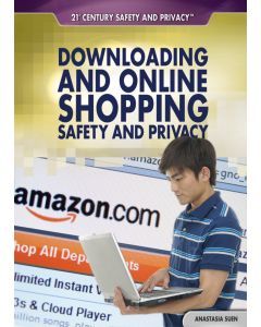Downloading and Online Shopping Safety and Privacy