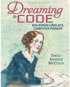 Dreaming in Code: Ada Byron Lovelace, Computer Engineer