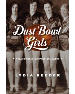 Dust Bowl Girls: A Team’s Quest for Basketball Glory