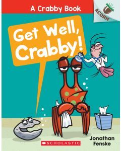 Get Well, Crabby!: An Acorn Book (Crabby Book #4)
