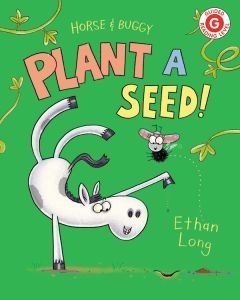 Horse & Buggy Plant a Seed!: I Like to Read Series