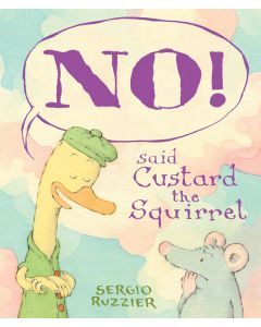 No! Said Custard the Squirrel