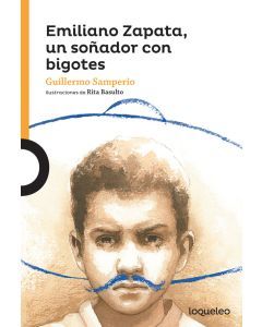 Emiliano Zapata, un soñador con bigotes