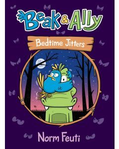 Bedtime Jitters: Beak & Ally #2