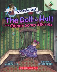 The Doll In the Hall and Other Scary Stories: An Acorn Book (Mister Shivers #3)