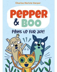 Paws Up for Joy!: Pepper & Boo #3