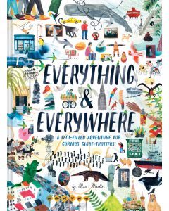 Everything and Everywhere: A Fact-Filled Adventure for Curious Globe-Trotters