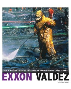 Exxon Valdez: How a Massive Oil Spill Triggered an Environmental Catastrophe