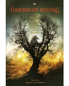 Firebirds Rising: An Anthology of Original Science Fiction and Fantasy