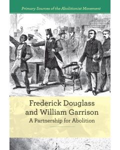 Frederick Douglass and William Garrison: A Partnership for Abolition