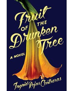 The Fruit of the Drunken Tree: A Novel