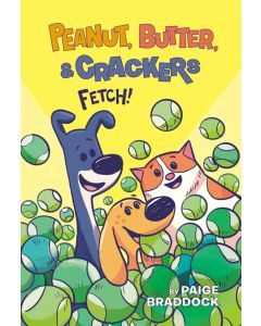 Fetch!: Peanut, Butter, and Crackers Book #2
