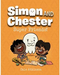 Super Friends!: Simon and Chester Book #4