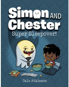 Super Sleepover: Simon and Chester Book #2