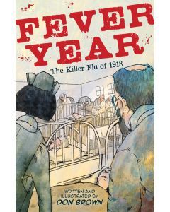 Fever Year: The Killer Flu of 1918