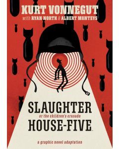 Slaughterhouse-Five: Or the Children's Crusade: A Graphic Novel Adaptation