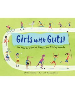 Girls With Guts!: The Road to Breaking Barriers and Bashing Records