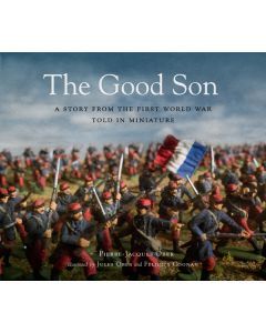 The Good Son: A Story from the First World War Told in Miniature